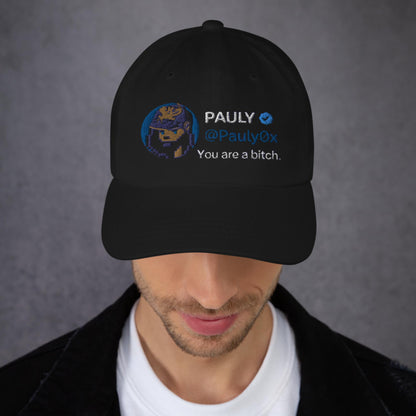 BQ-D000 @PAULY0X YOU ARE A BITCH Classic Dad Hat